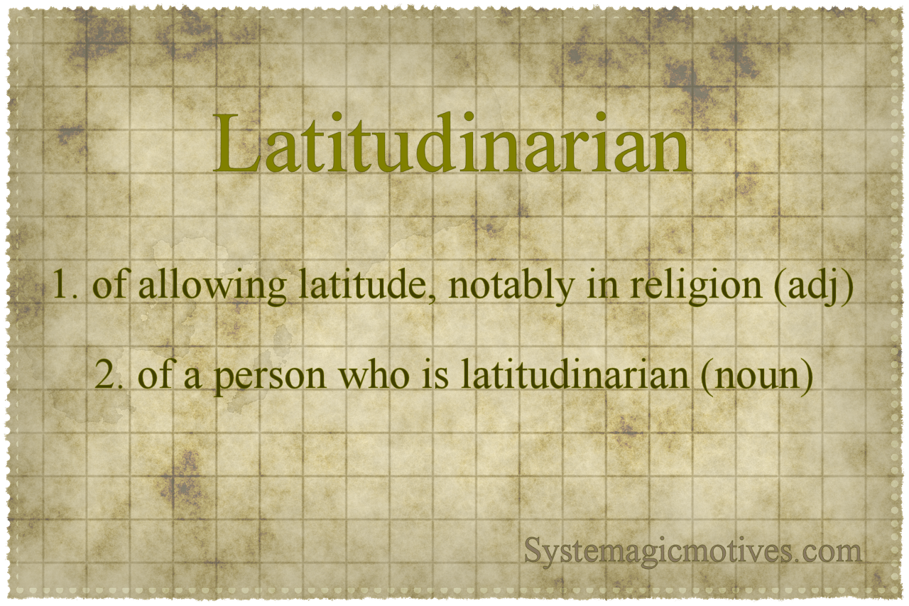 Graphic Definition of Latitudinarian
