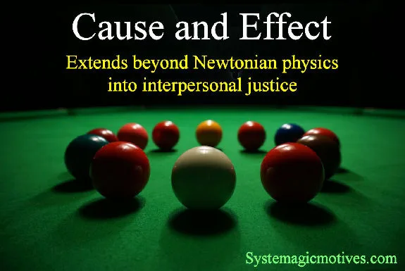 The Universal Law of Cause and Effect extends beyond Newtonian physics into interpersonal justice.