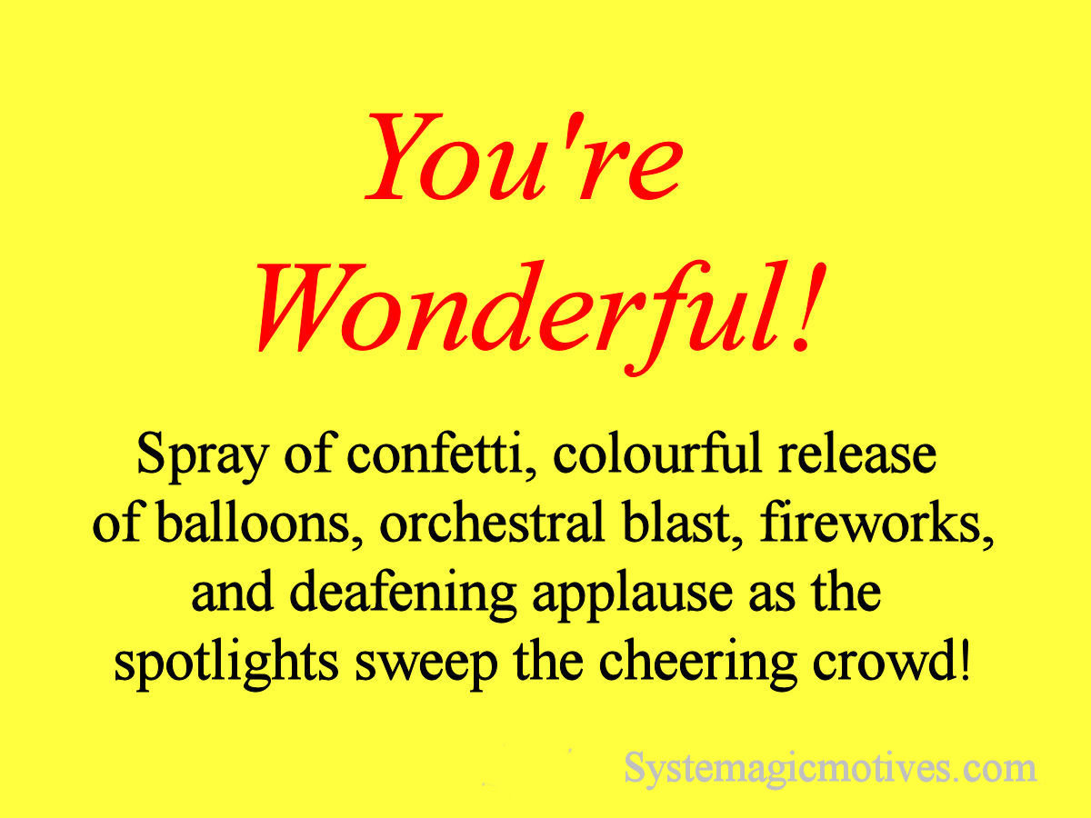 You're Wonderful - "Spray of confetti, colourful release of balloons,......